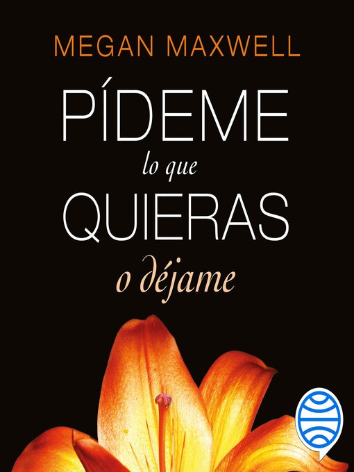 Title details for Pídeme lo que quieras o déjame by Megan Maxwell - Available